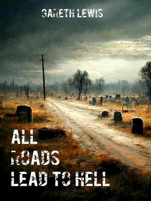cover image of All Roads Lead to Hell